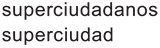 Imagen de slogan superciudadanos San Pedro